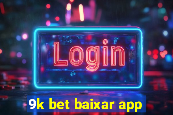 9k bet baixar app