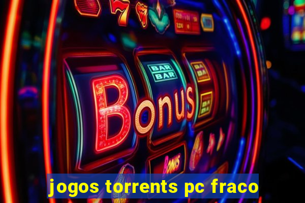 jogos torrents pc fraco