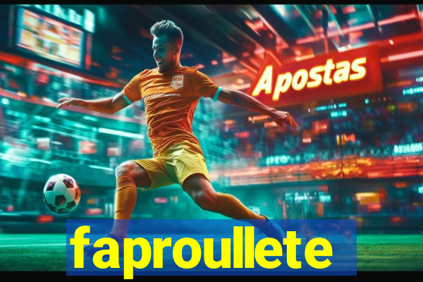 faproullete