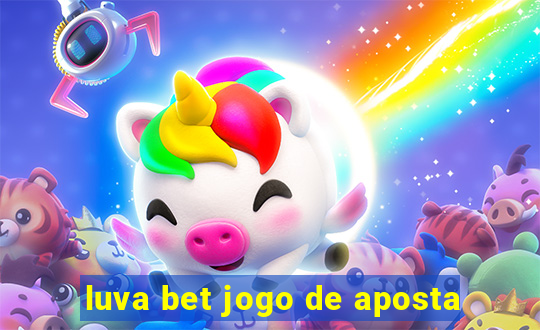 luva bet jogo de aposta