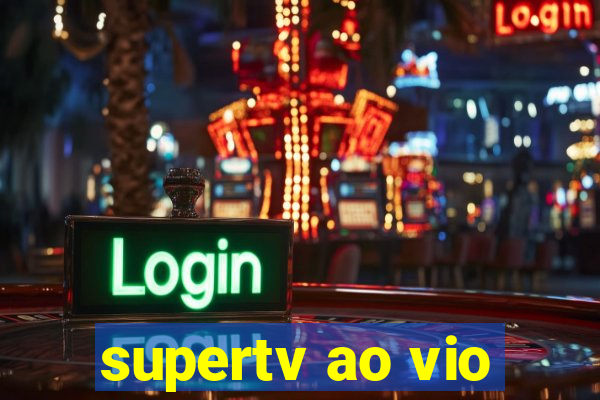 supertv ao vio