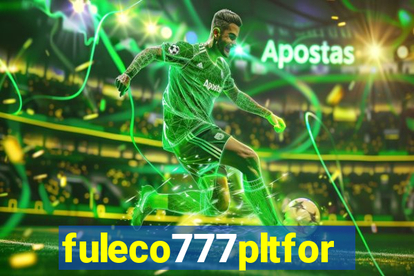 fuleco777pltfor