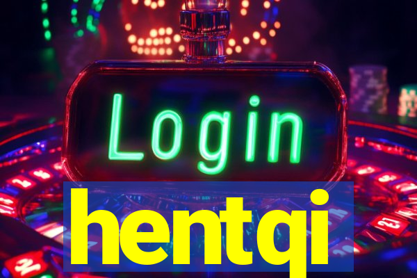 hentqi