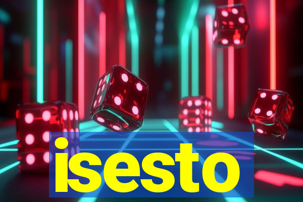 isesto