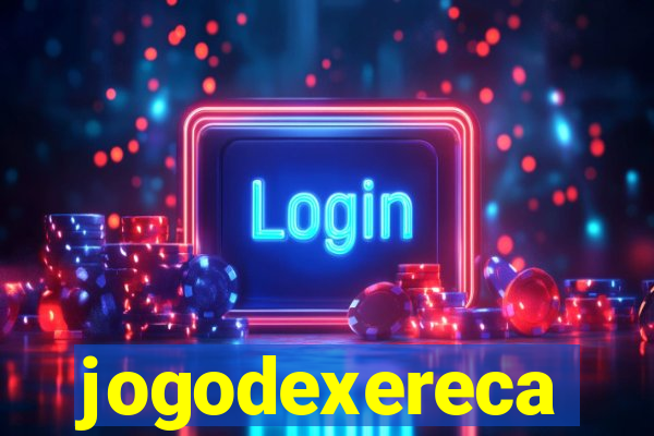 jogodexereca