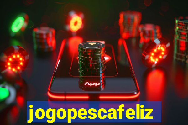 jogopescafeliz