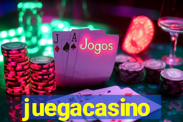 juegacasino