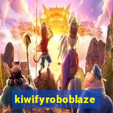 kiwifyroboblaze