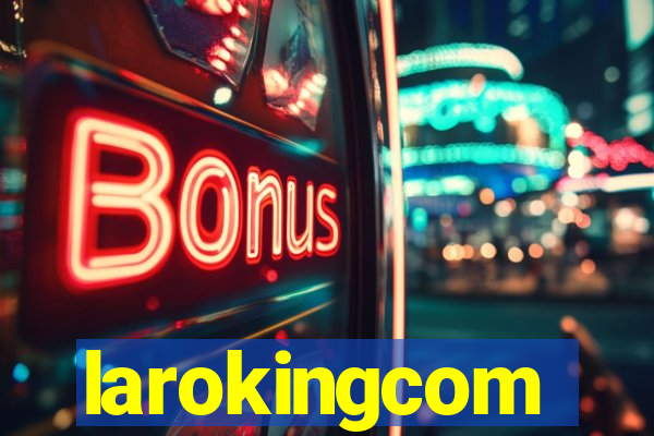 larokingcom