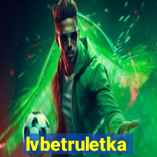 lvbetruletka