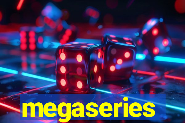 megaseries