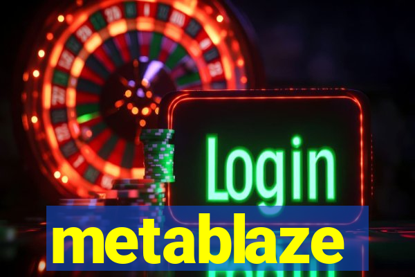 metablaze