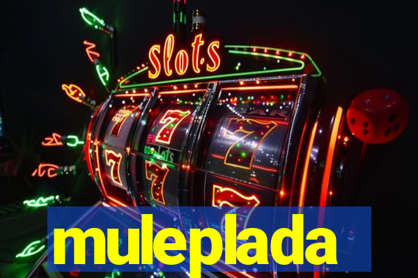 muleplada