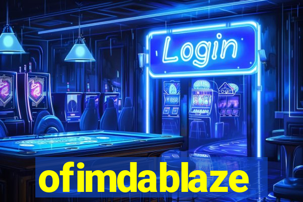 ofimdablaze