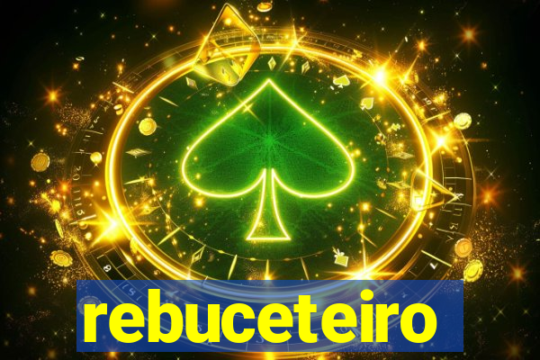 rebuceteiro