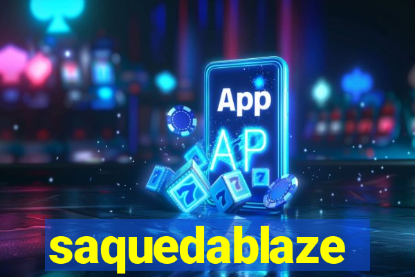 saquedablaze