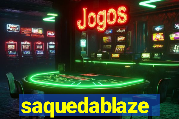 saquedablaze