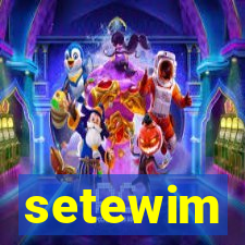 setewim