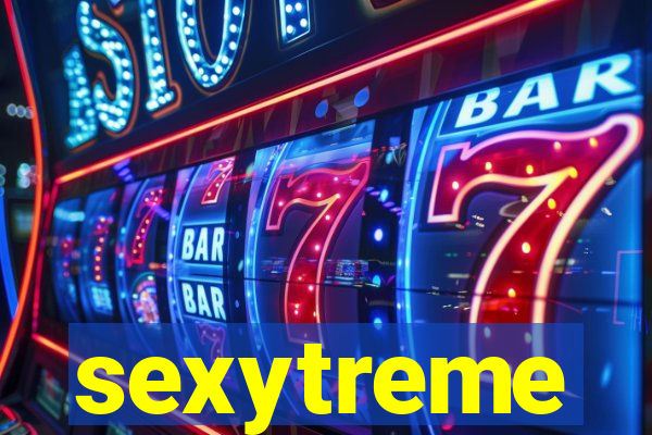 sexytreme