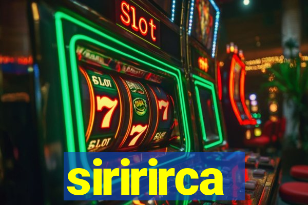 siririrca