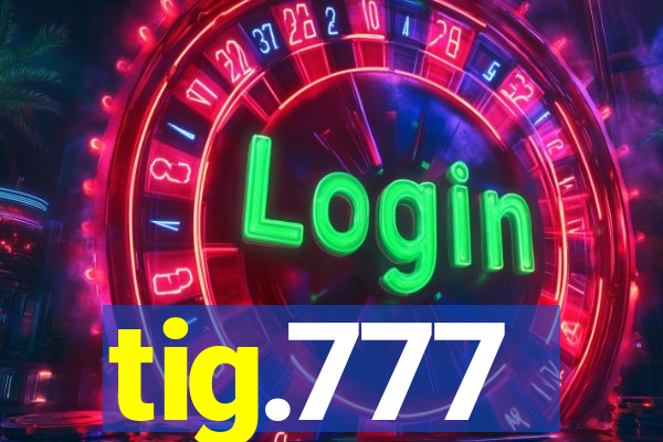 tig.777