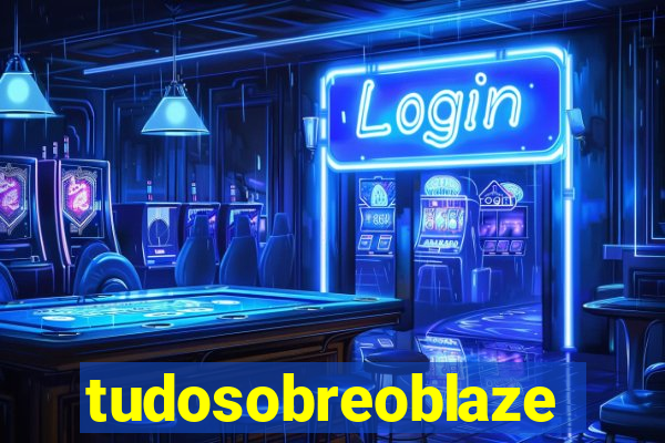 tudosobreoblaze